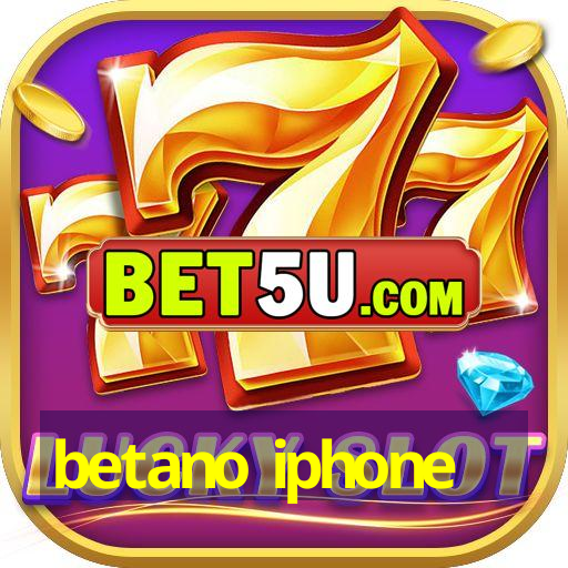 betano iphone